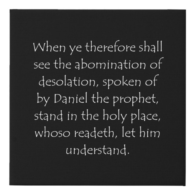 Scripture Quote Matthew 24 15 Faux Canvas Print (Front)