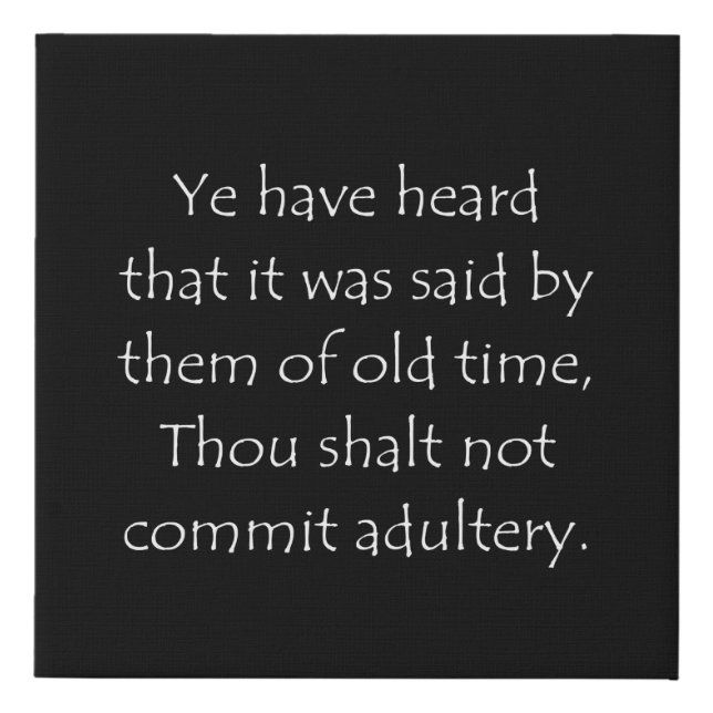 Scripture Quote Matthew 5 27 Faux Canvas Print (Front)
