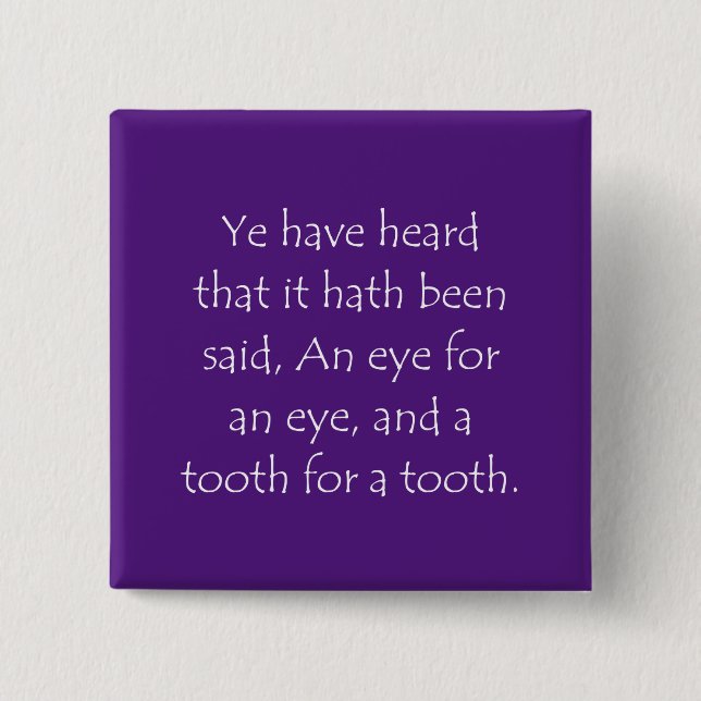 Scripture Quote Matthew 5 38 Button (Front)