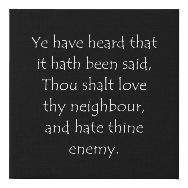 Scripture Quote Matthew 5 43 Faux Canvas Print (Front)