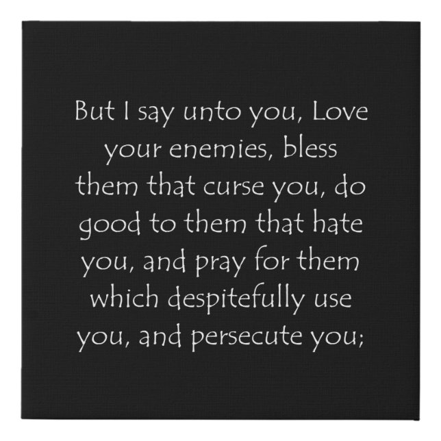 Scripture Quote Matthew 5 44 Faux Canvas Print (Front)