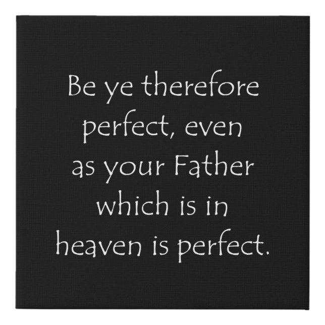 Scripture Quote Matthew 5 48 Faux Canvas Print (Front)