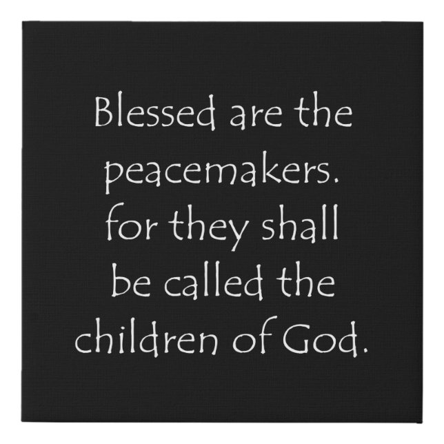 Scripture Quote Matthew 5 9 Faux Canvas Print (Front)