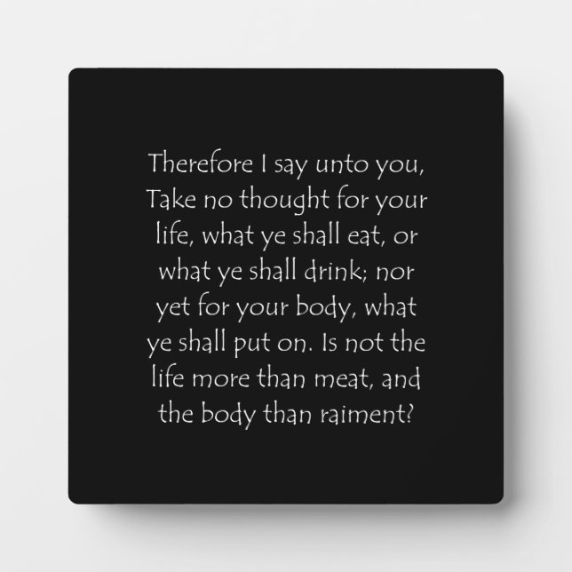 Scripture Quote Matthew 6 25 Plaque (Front)