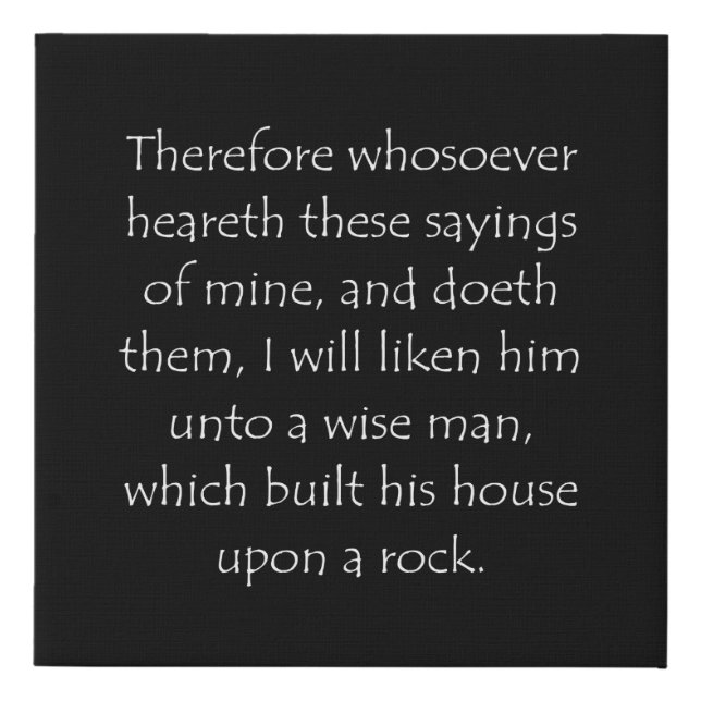 Scripture Quote Matthew 7 24 Faux Canvas Print (Front)