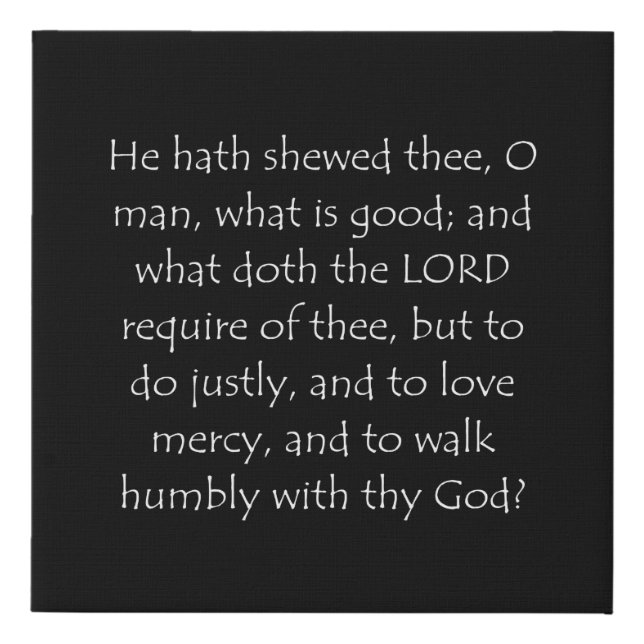 Scripture Quote Micah 6 8 Faux Canvas Print (Front)