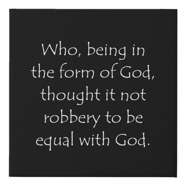 Scripture Quote Philippians 2 6 Faux Canvas Print (Front)