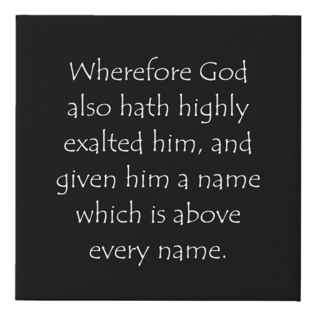 Scripture Quote Philippians 2 9 Faux Canvas Print (Front)