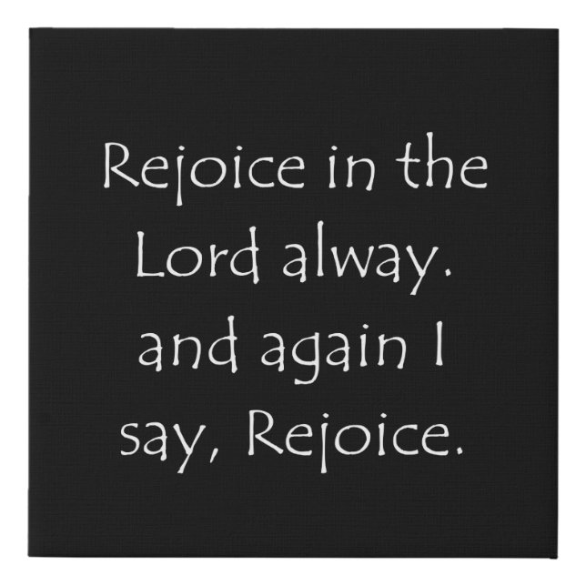 Scripture Quote Philippians 4 4 Faux Canvas Print (Front)