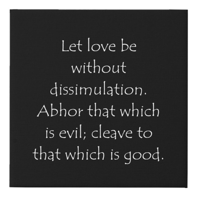 Scripture Quote Romans 12 9 Faux Canvas Print (Front)