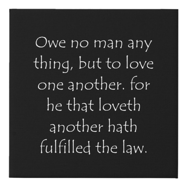 Scripture Quote Romans 13 8 Faux Canvas Print (Front)