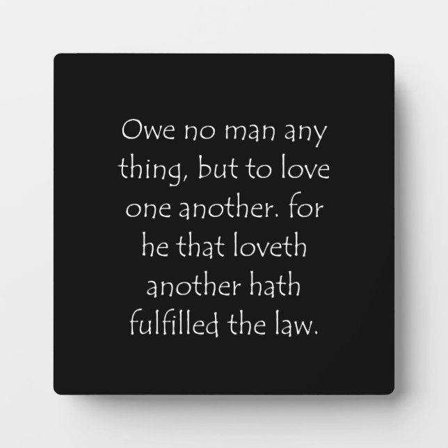 Scripture Quote Romans 13 8 Plaque (Front)