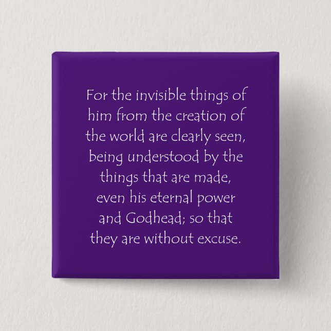 Scripture Quote Romans 1 20 Button (Front)