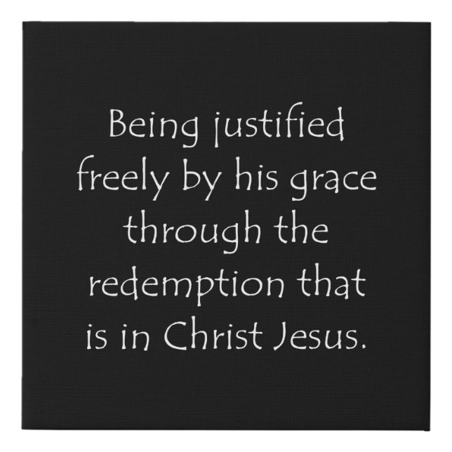 Scripture Quote Romans 3 24 Faux Canvas Print (Front)