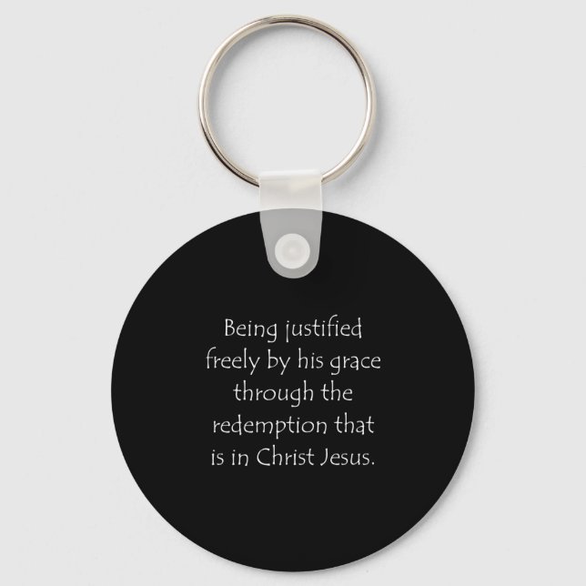 Scripture Quote Romans 3 24 Keychain (Front)