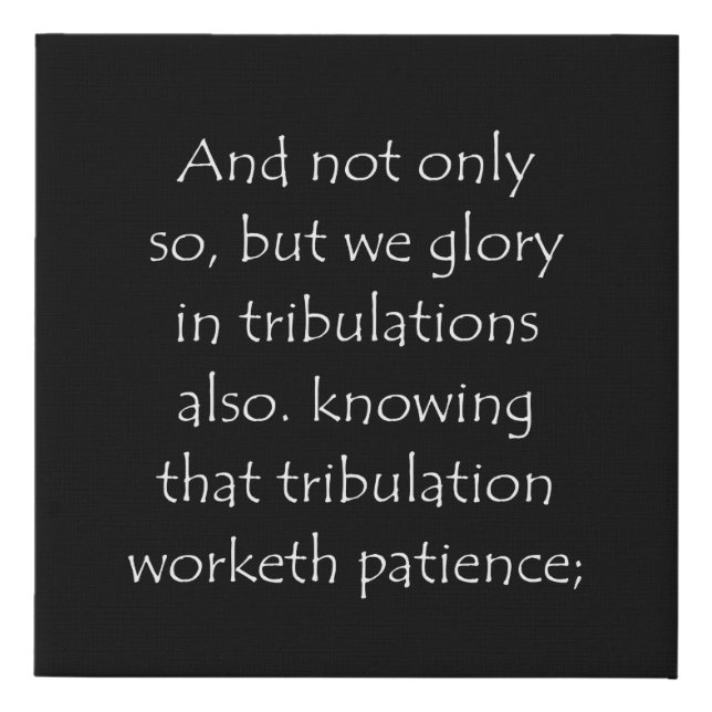 Scripture Quote Romans 5 3 Faux Canvas Print (Front)