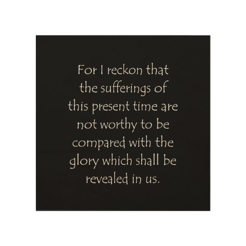Scripture Quote Romans 8 18 Wood Wall Art
