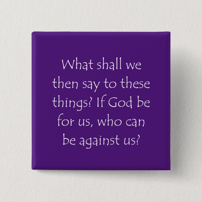 Scripture Quote Romans 8 31 Button (Front)