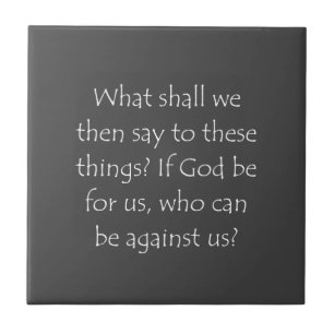 Scripture Quote Romans 8 31 Ceramic Tile