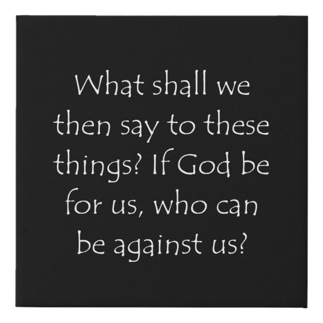 Scripture Quote Romans 8 31 Faux Canvas Print (Front)