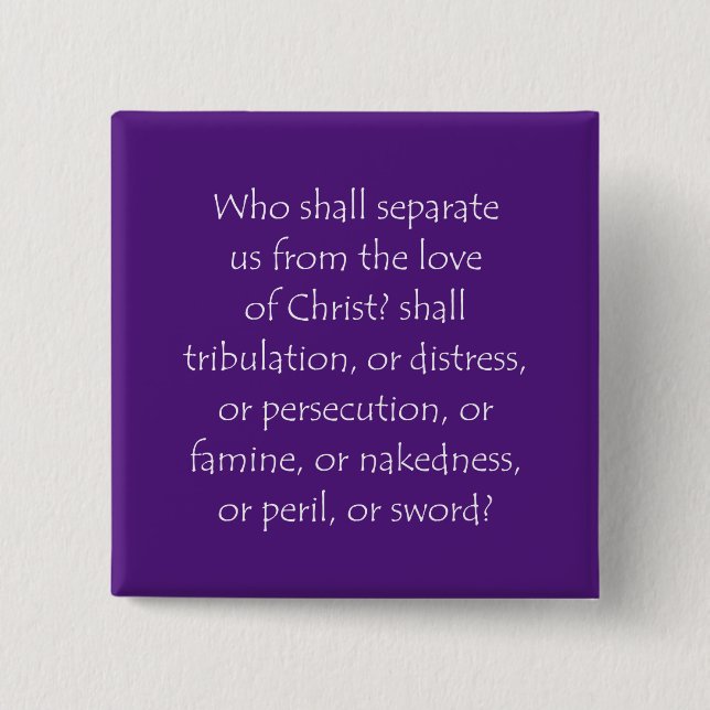 Scripture Quote Romans 8 35 Button (Front)