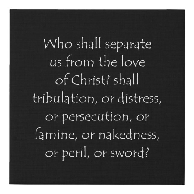 Scripture Quote Romans 8 35 Faux Canvas Print (Front)