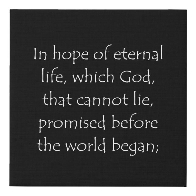 Scripture Quote Titus 1 2 Faux Canvas Print (Front)