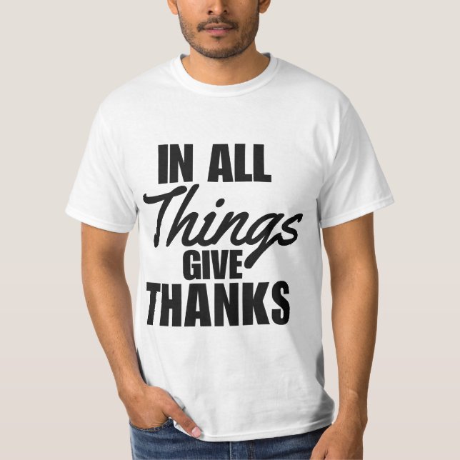 Scripture Shirt In All Things Men (Front)