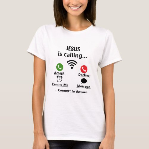 Scripture Shirt Jesus Is Calling 