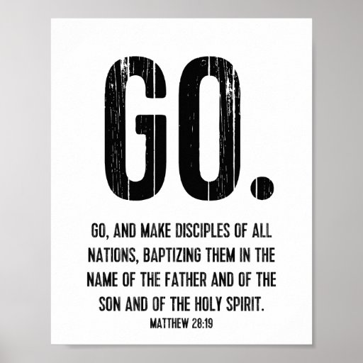 Scripture Verse, Matthew 28:19, Go Poster | Zazzle