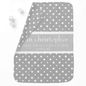 Scripture Verse (Psalm 118:6) Gray/White Monogram Baby Blanket