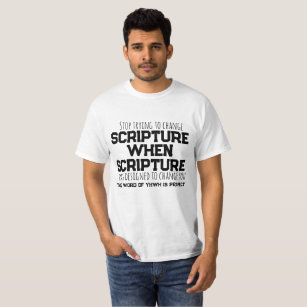 Scripture Was Designed to Change You T-Shirt