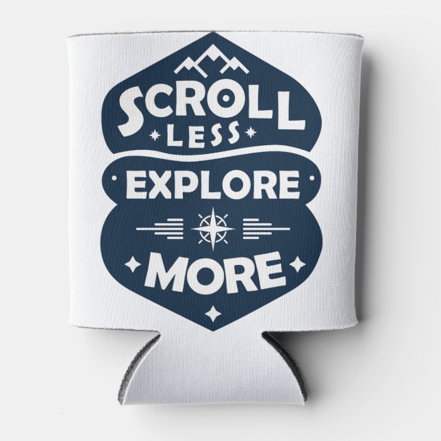 Scroll Less, Explore More Can Cooler (Front)