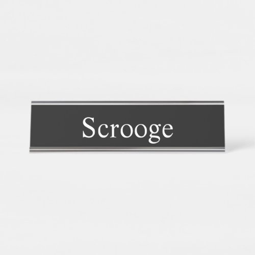 Scrooge Desk Name Plate