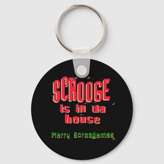 Scrooge is in da house2 keychain (Front)