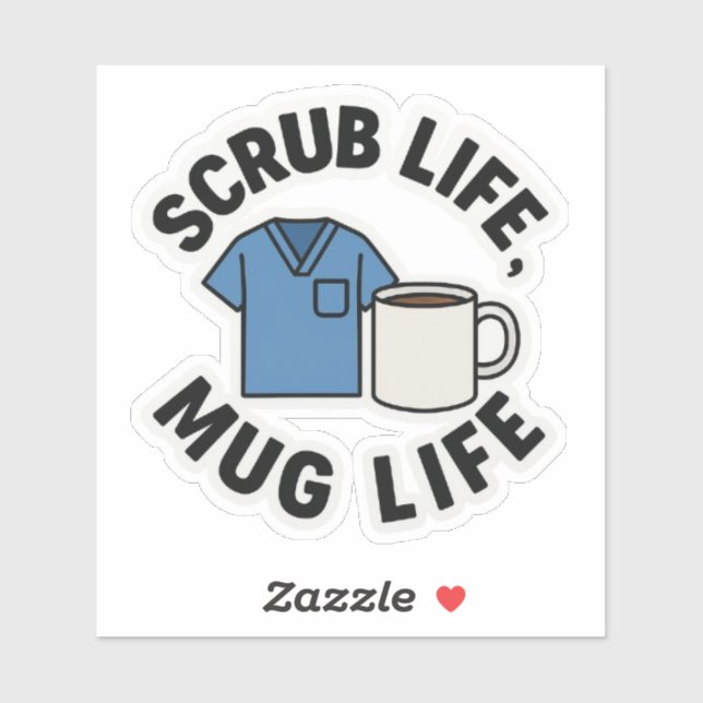 Scrub Life, Mug Life Sticker (Sheet)