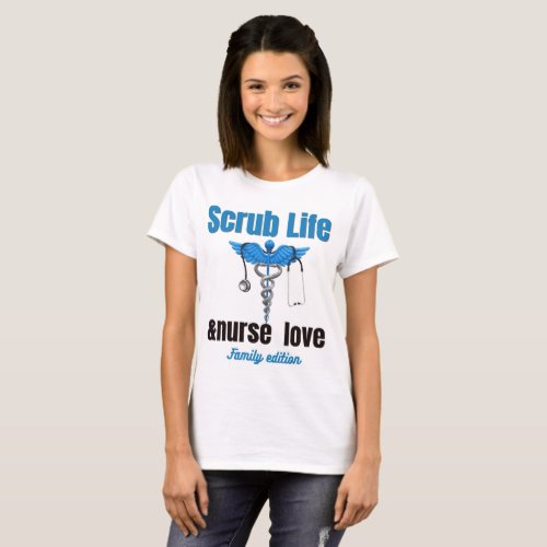 Scrub Life & Nurse Love Family Edition Shirt | Fun
