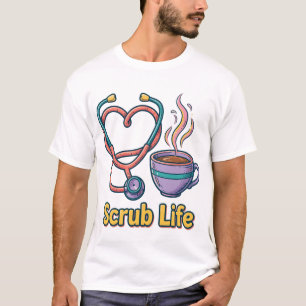 Scrub Life Nurse T-Shirt