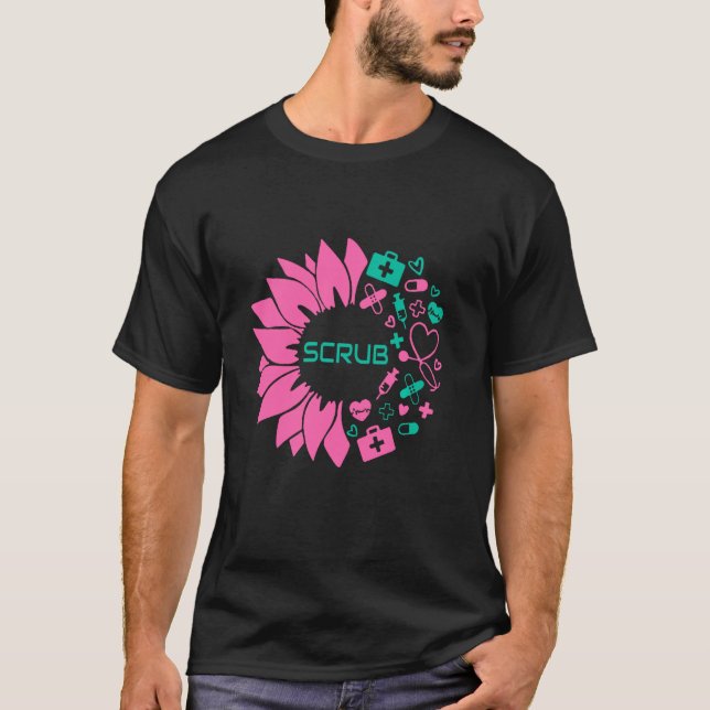 Scrub Life Sunflower Nurse Day Nurse Week 2021 Chr T-Shirt (Front)