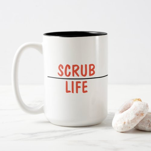 Scrub Life Two_Tone Coffee Mug