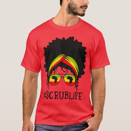 Scrub Nurse Life African Women Messy Bun Black His T_Shirt