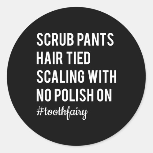 Scrub Pants Dental Hygienist Classic Round Sticker