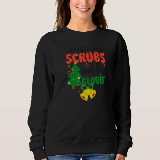 Scrubs Rubber Gloves Christmas Nurse Sweatshirt (Front)