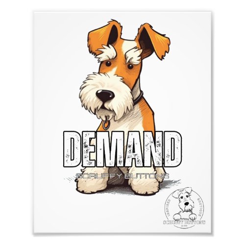 Scruffy Buttons DEMAND Poster cute Terrier gift Photo Print