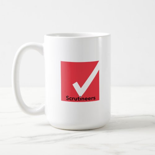 Scrutineers Fair Elections __ Protect Every Voter Coffee Mug