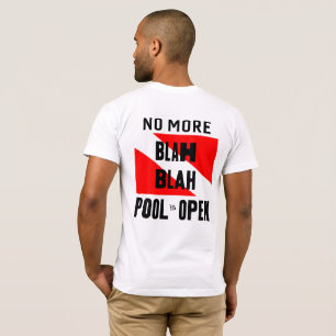 Scuba Dive, No More Blah Blah Pool is Open T-Shirt