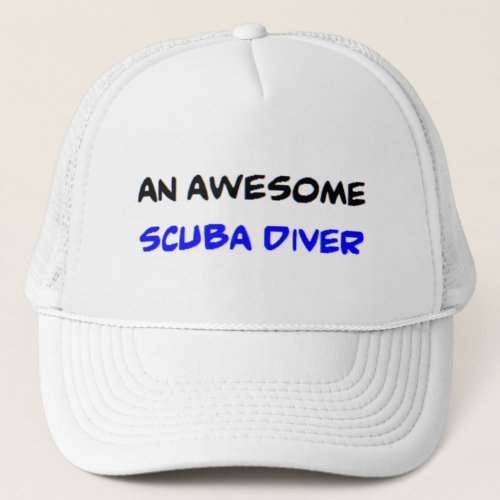 scuba diver awesome trucker hat