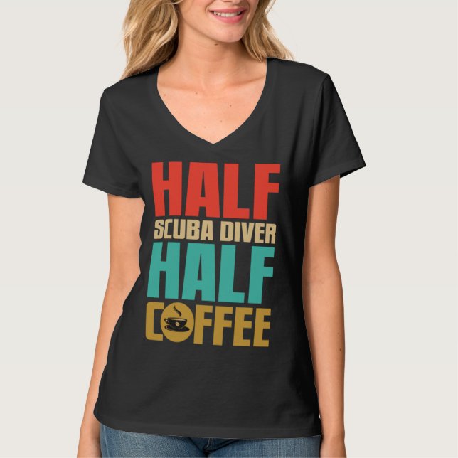 Scuba Diver   For Coffee T-Shirt (Front)