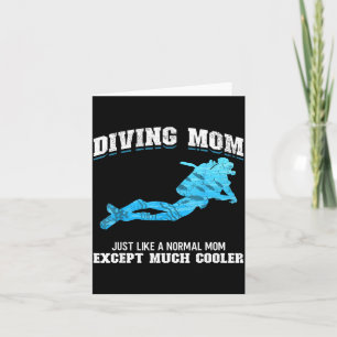 Scuba Diver Girl Diving Mom Just Like A Normal Dad Card
