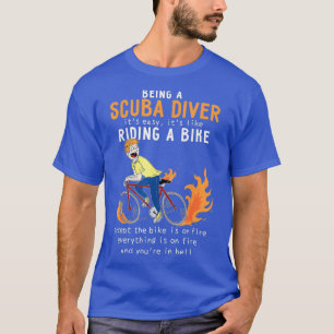 Scuba Diver Like Riding Bike Cyclist Funny T-Shirt